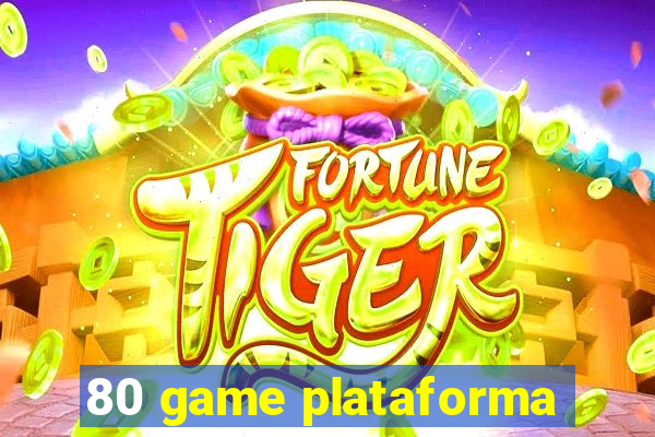 80 game plataforma